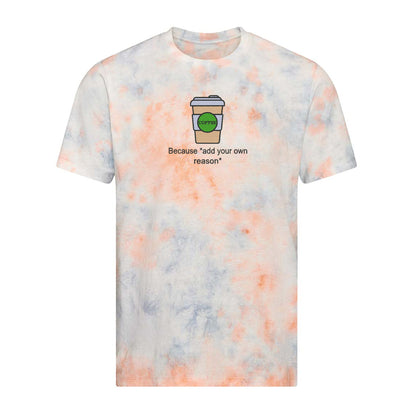 'Coffee because adulting is hard!' Unisex Tie-dye Top