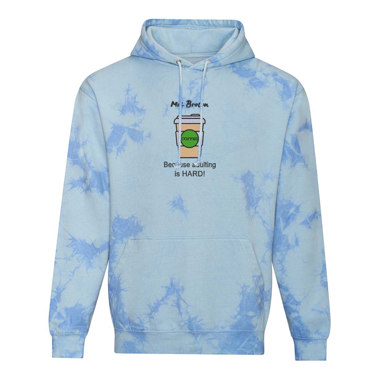 'Coffee because adulting is hard!' Unisex Tie-dye Hoodie