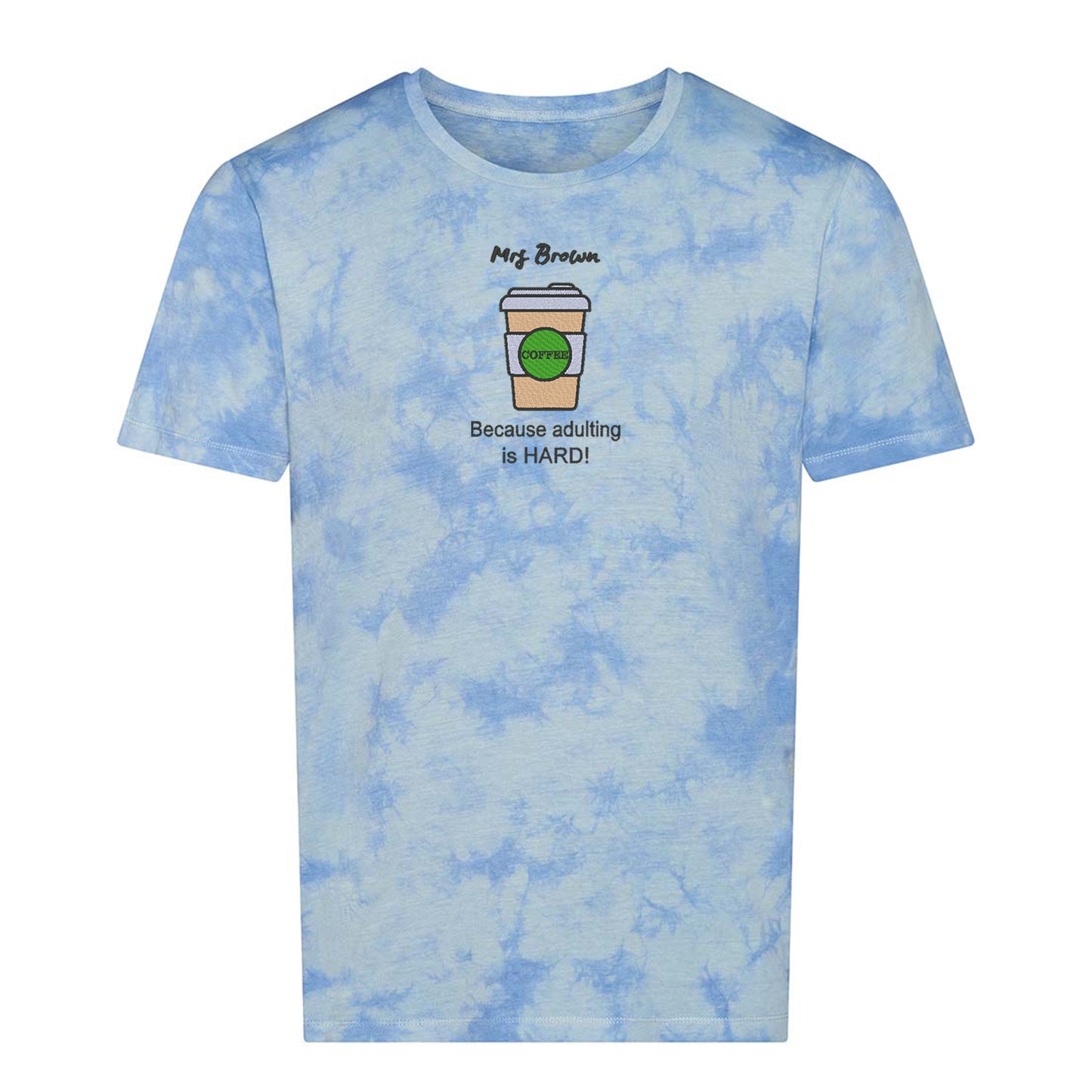 'Coffee because adulting is hard!' Unisex Tie-dye Top